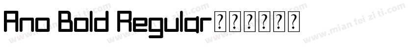 Ano Bold Regular字体转换